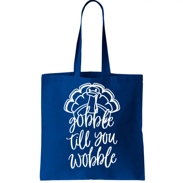 Fall Season Gobble Till You Wobble Adv054a Gift Tote Bag