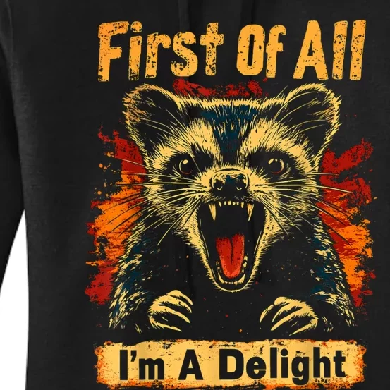 Funny Sarcastic Graphic First Of All IM A Delight Meme Women's Pullover Hoodie