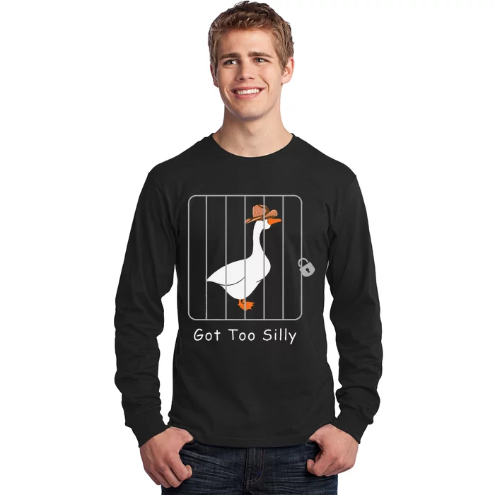 Funny Silly Goose Lover Mugshot Meme Got Too Silly Gift Long Sleeve Shirt