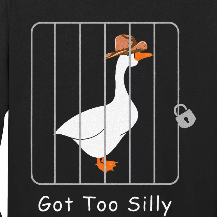 Funny Silly Goose Lover Mugshot Meme Got Too Silly Gift Long Sleeve Shirt