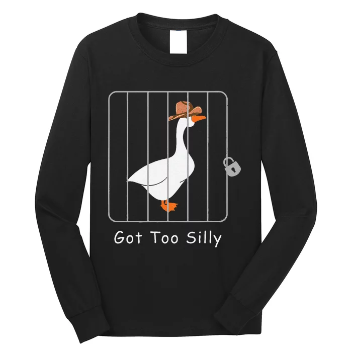 Funny Silly Goose Lover Mugshot Meme Got Too Silly Gift Long Sleeve Shirt