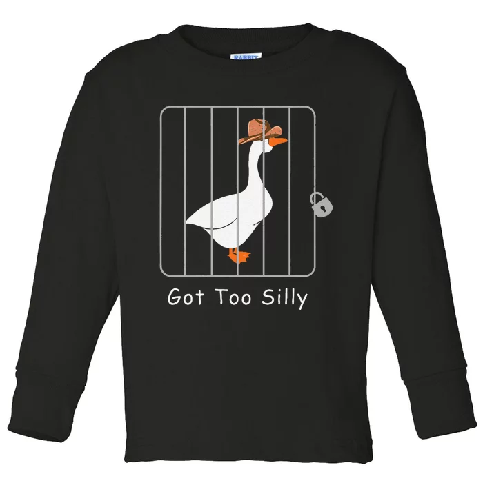 Funny Silly Goose Lover Mugshot Meme Got Too Silly Gift Toddler Long Sleeve Shirt