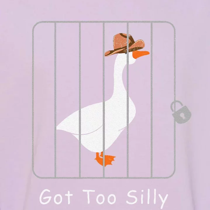 Funny Silly Goose Lover Mugshot Meme Got Too Silly Gift Garment-Dyed Sweatshirt