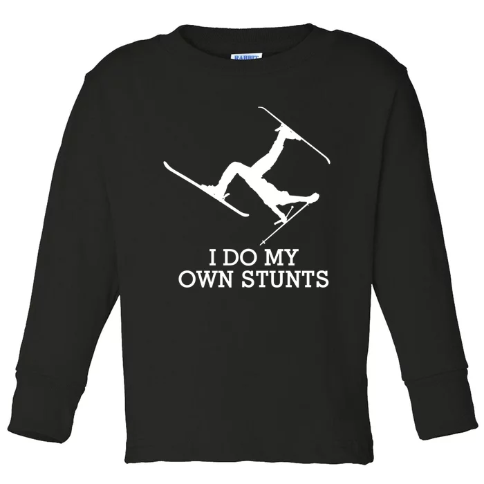 Funny Ski Gift Ski I Do My Own Stunts Skiing Toddler Long Sleeve Shirt