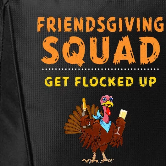 Friendsgiving Squad Get Flocked Up Matching Friendsgiving City Backpack