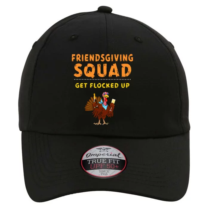 Friendsgiving Squad Get Flocked Up Matching Friendsgiving The Original Performance Cap