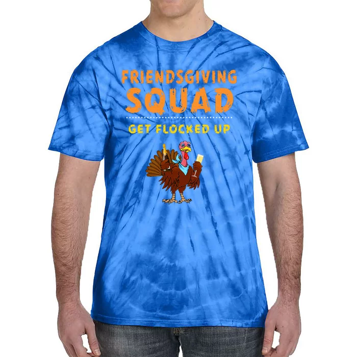 Friendsgiving Squad Get Flocked Up Matching Friendsgiving Tie-Dye T-Shirt