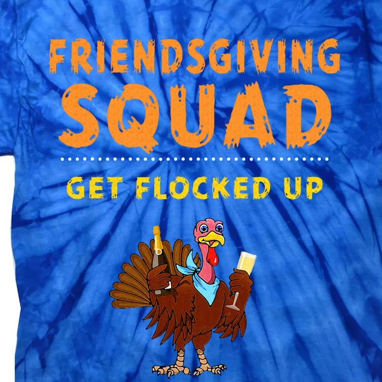 Friendsgiving Squad Get Flocked Up Matching Friendsgiving Tie-Dye T-Shirt