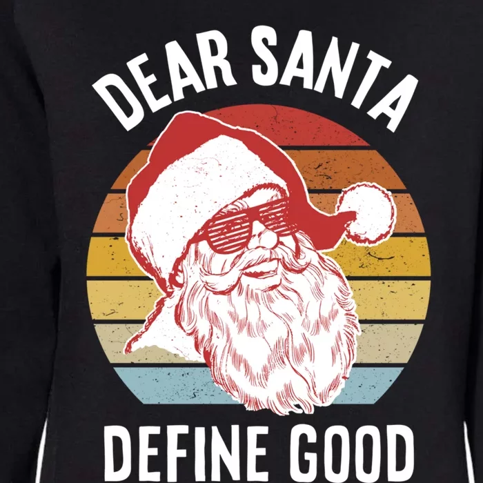 Funny Santa Gift Dear Santa Define Good Gift Womens California Wash Sweatshirt