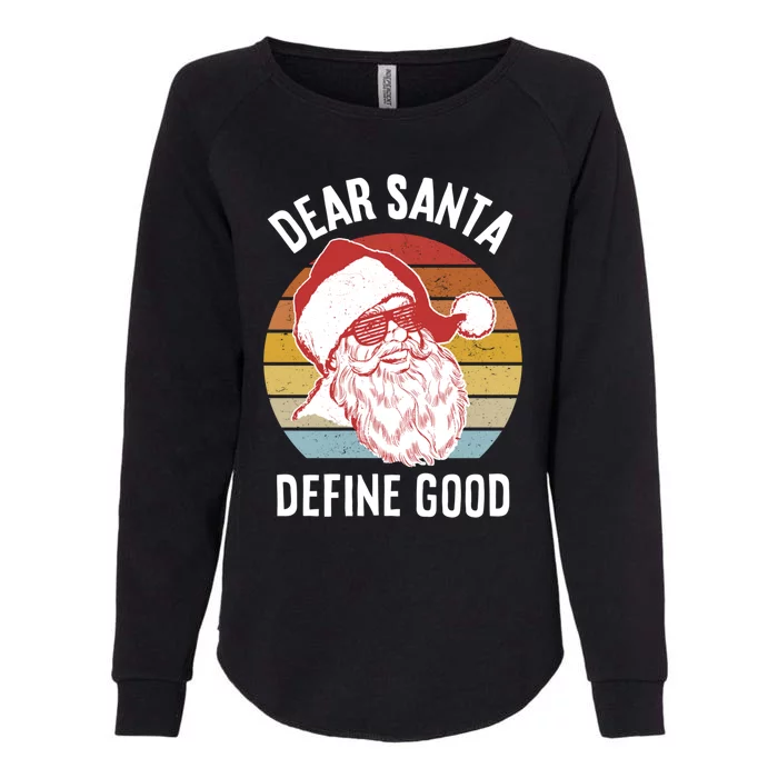 Funny Santa Gift Dear Santa Define Good Gift Womens California Wash Sweatshirt