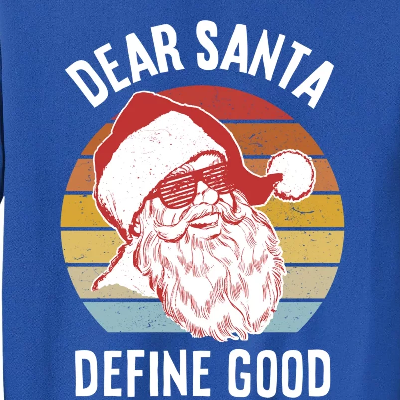 Funny Santa Gift Dear Santa Define Good Gift Sweatshirt