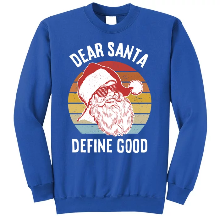 Funny Santa Gift Dear Santa Define Good Gift Sweatshirt