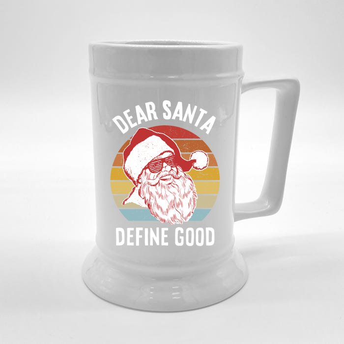 Funny Santa Gift Dear Santa Define Good Gift Front & Back Beer Stein