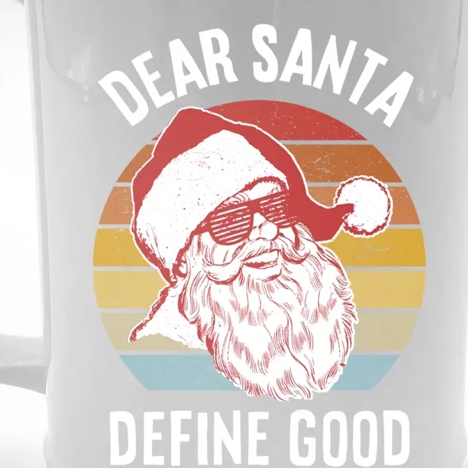 Funny Santa Gift Dear Santa Define Good Gift Front & Back Beer Stein