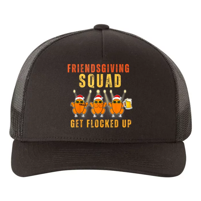 Friendsgiving Squad Get Flocked Up Matching Funny Yupoong Adult 5-Panel Trucker Hat