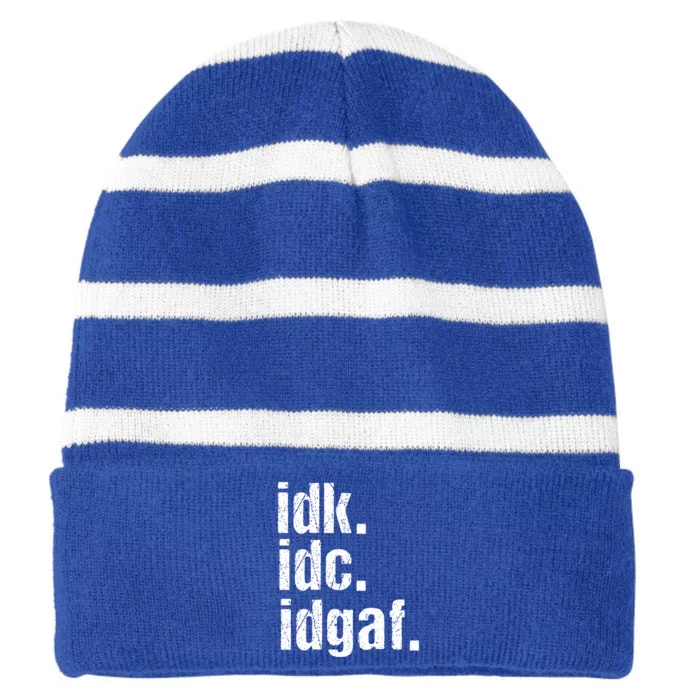 Funny Saying Gift Idk Idc Idgaf Quote Gift Cool Gift Striped Beanie with Solid Band