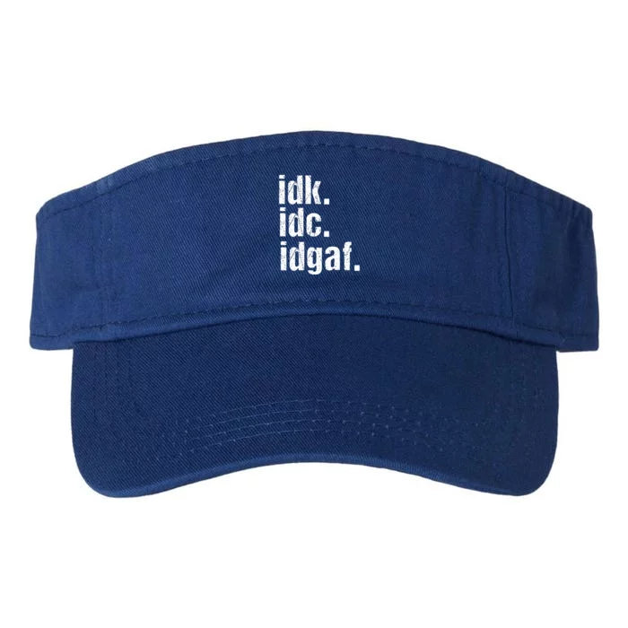 Funny Saying Gift Idk Idc Idgaf Quote Gift Cool Gift Valucap Bio-Washed Visor