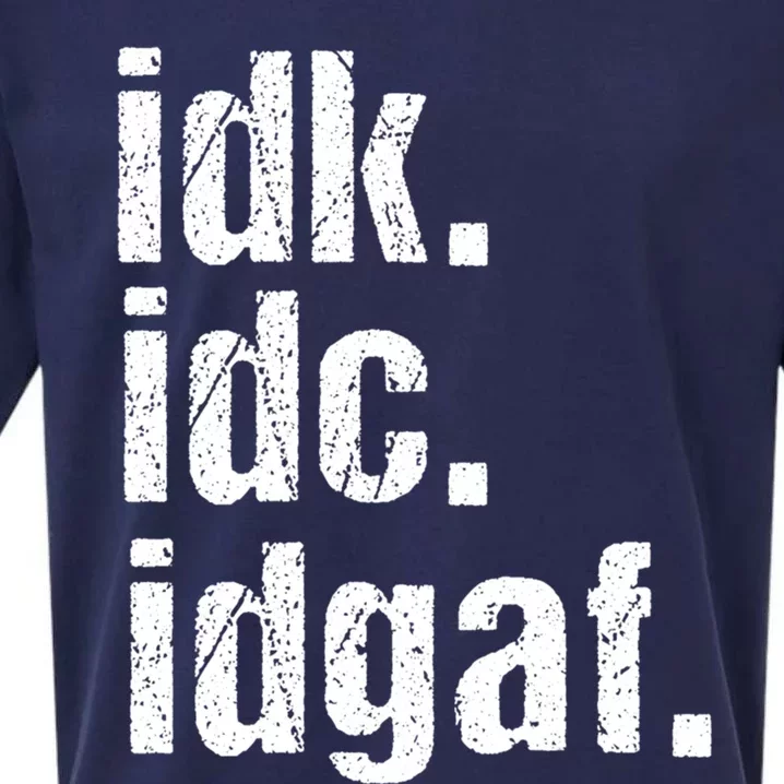 Funny Saying Gift Idk Idc Idgaf Quote Gift Cool Gift Sueded Cloud Jersey T-Shirt