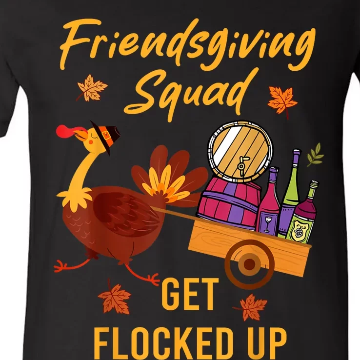 Friendsgiving Squad Get Flocked Up Thanksgiving V-Neck T-Shirt