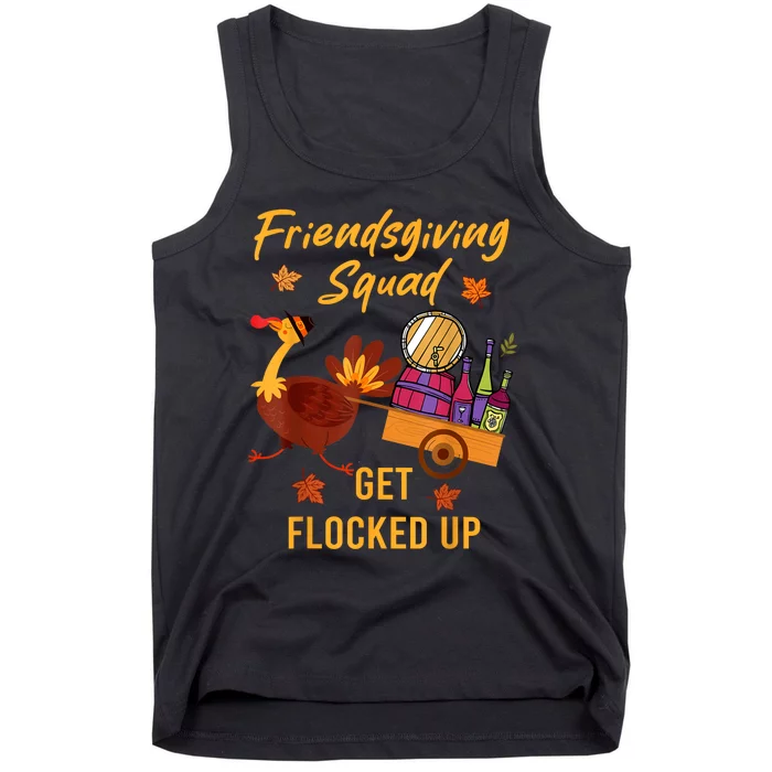 Friendsgiving Squad Get Flocked Up Thanksgiving Tank Top