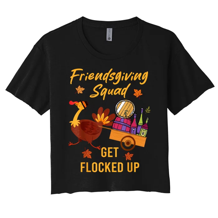 Friendsgiving Squad Get Flocked Up Thanksgiving Women's Crop Top Tee