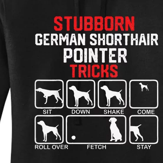 funny Stubborn German Shorthaired Pointer Tricks Women's Pullover Hoodie