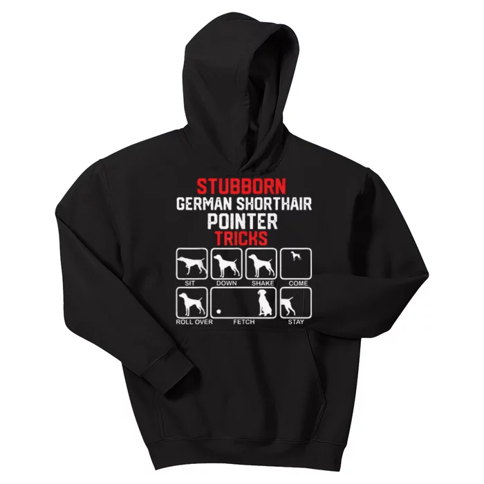 funny Stubborn German Shorthaired Pointer Tricks Kids Hoodie