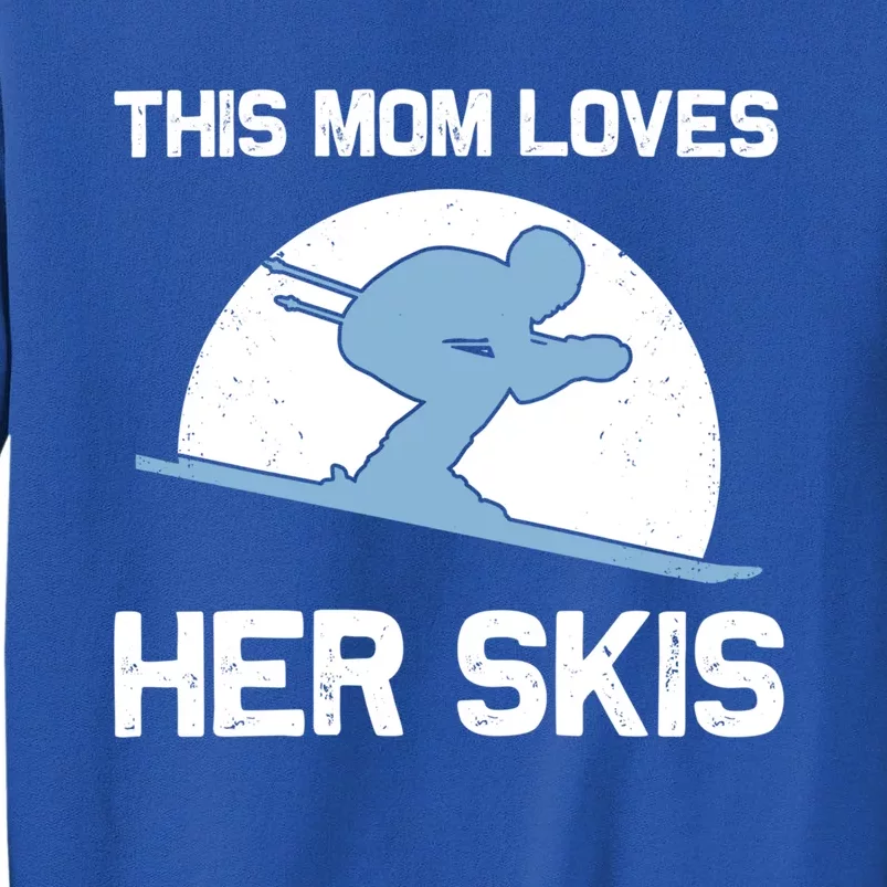 Funny Skiing Gift For Mom Mother Skier Ski Winter Fun Sport Meaningful Gift Sweatshirt