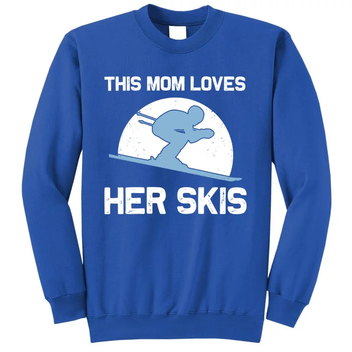 Funny Skiing Gift For Mom Mother Skier Ski Winter Fun Sport Meaningful Gift Sweatshirt