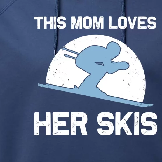 Funny Skiing Gift For Mom Mother Skier Ski Winter Fun Sport Meaningful Gift Performance Fleece Hoodie