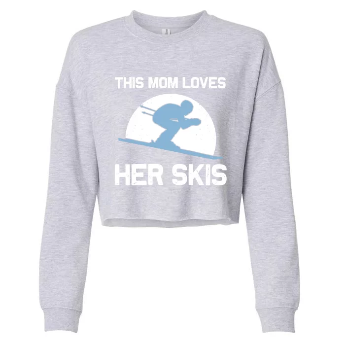 Funny Skiing Gift For Mom Mother Skier Ski Winter Fun Sport Meaningful Gift Cropped Pullover Crew