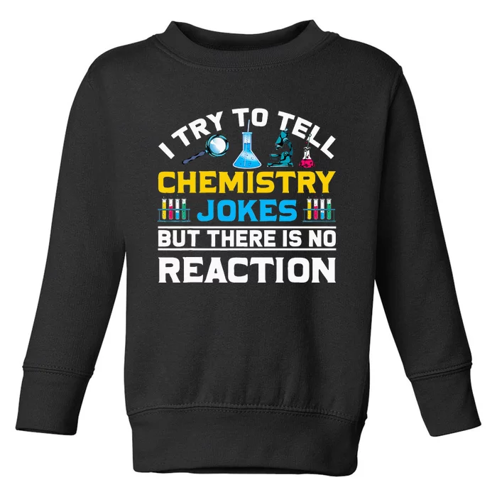 Funny Scientist Gift Chemist Laboratory Science Chemistry Toddler Sweatshirt