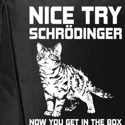 Funny Science Gift Schrödingers Cat Quote Physics Great Gift City Backpack