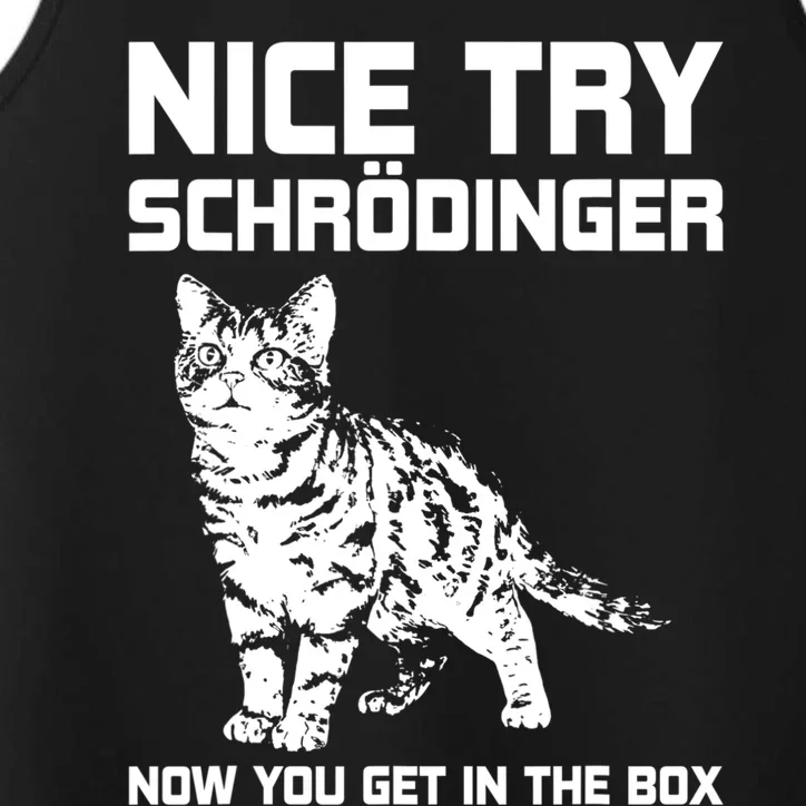 Funny Science Gift Schrödingers Cat Quote Physics Great Gift Performance Tank