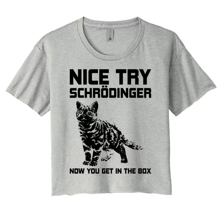 Funny Science Gift Schrödingers Cat Quote Physics Great Gift Women's Crop Top Tee