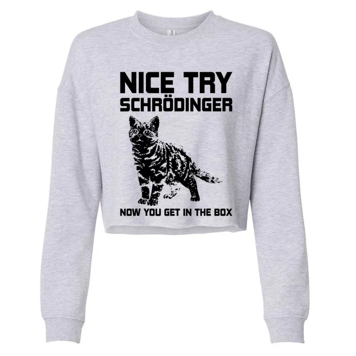 Funny Science Gift Schrödingers Cat Quote Physics Great Gift Cropped Pullover Crew