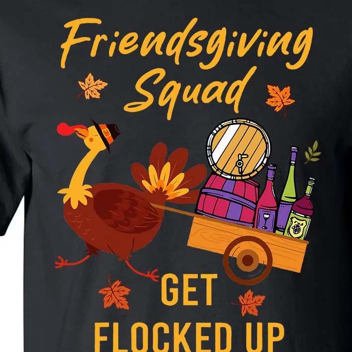 Friendsgiving Squad Get Flocked Up Thanksgiving Tall T-Shirt