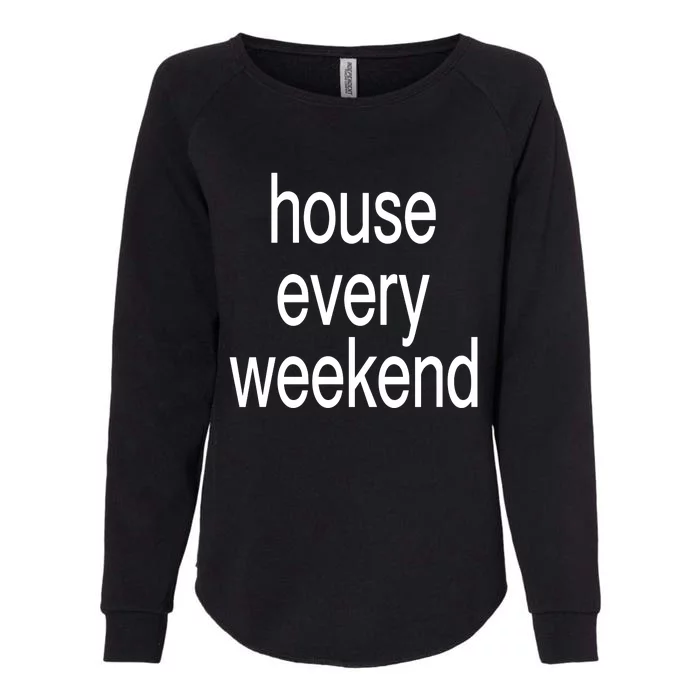 Feels So Good House Every Weekend Womens California Wash Sweatshirt