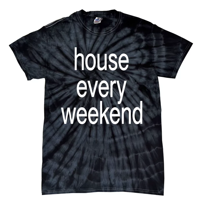 Feels So Good House Every Weekend Tie-Dye T-Shirt