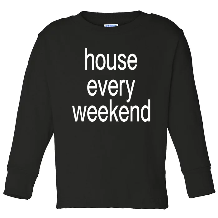 Feels So Good House Every Weekend Toddler Long Sleeve Shirt