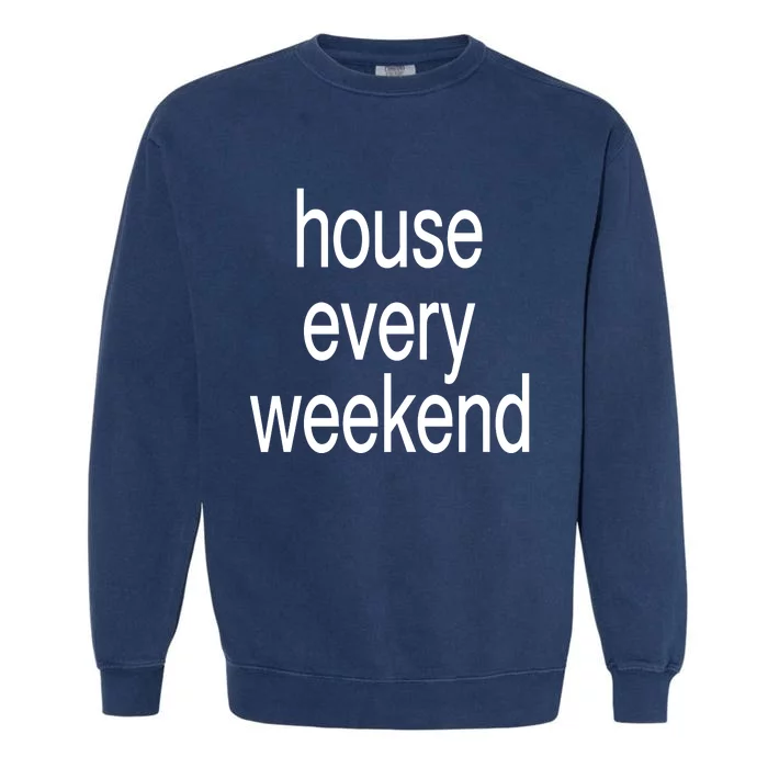 Feels So Good House Every Weekend Garment-Dyed Sweatshirt