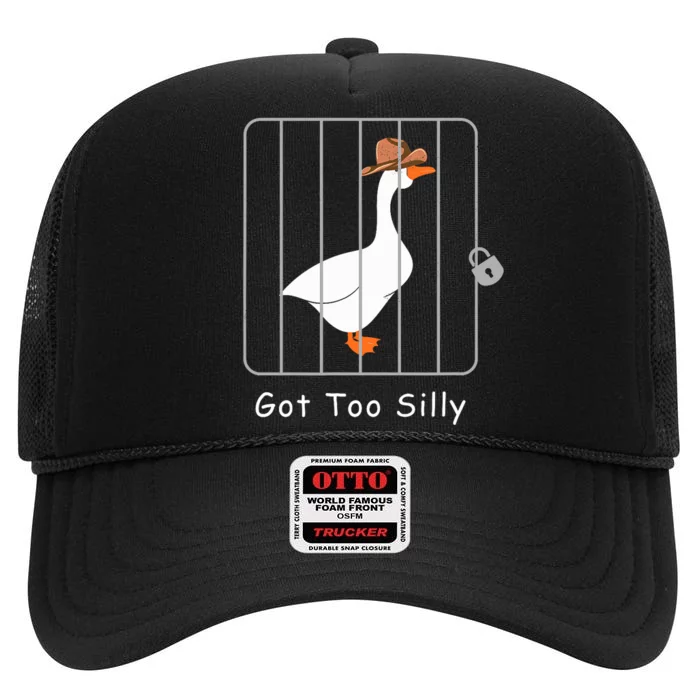 Funny Silly Goose Lover Mugshot Meme Got Too Silly High Crown Mesh Trucker Hat