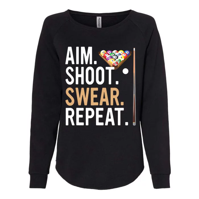 Funny Sports Game Aim Shoot Swear Repeat Pool Billiard Gift Womens California Wash Sweatshirt