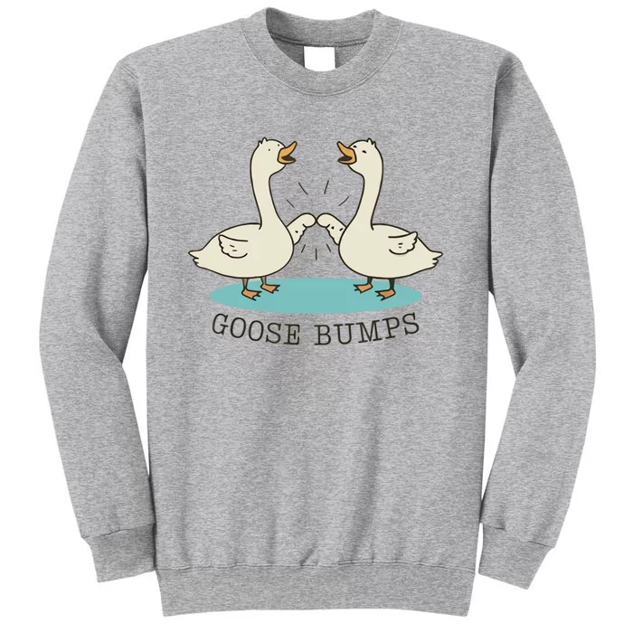 Funny Silly Goose Bumps Pun Fist Bump Goose Farmcore Tall Sweatshirt