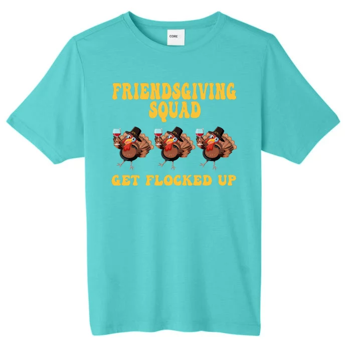 Friendsgiving Squad Get Flocked Up Funny Thanksgiving ChromaSoft Performance T-Shirt