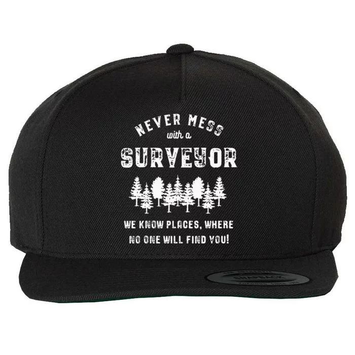 Funny Surveyor Gift Never mess with a Surveyor Wool Snapback Cap