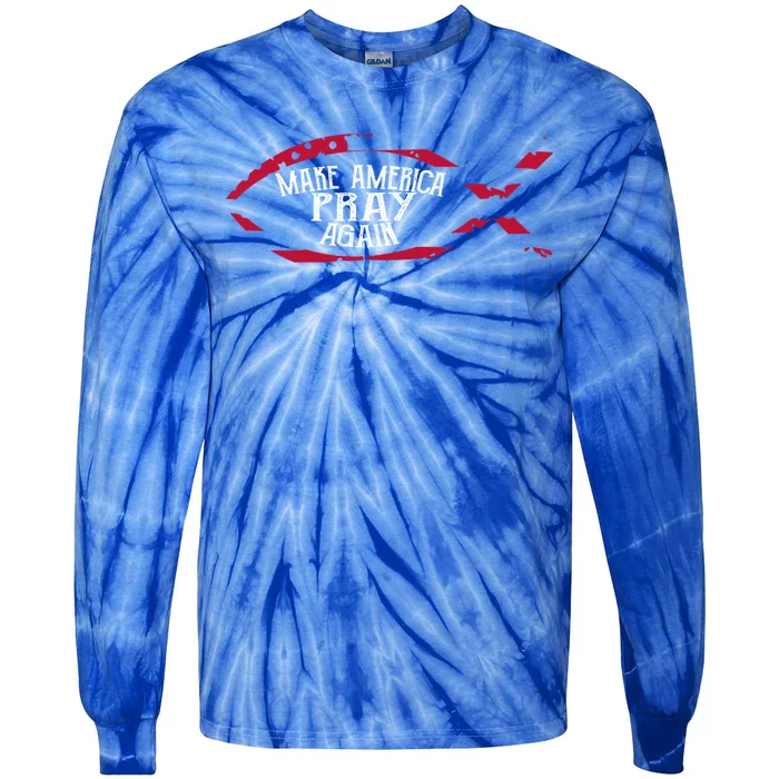 Fish Symbol Gift Christian Funny Gift Make America Pray Again Gift Tie-Dye Long Sleeve Shirt