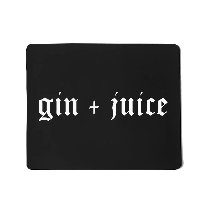 Fo Shizzle Gin + Juice Gangster Rap Mousepad