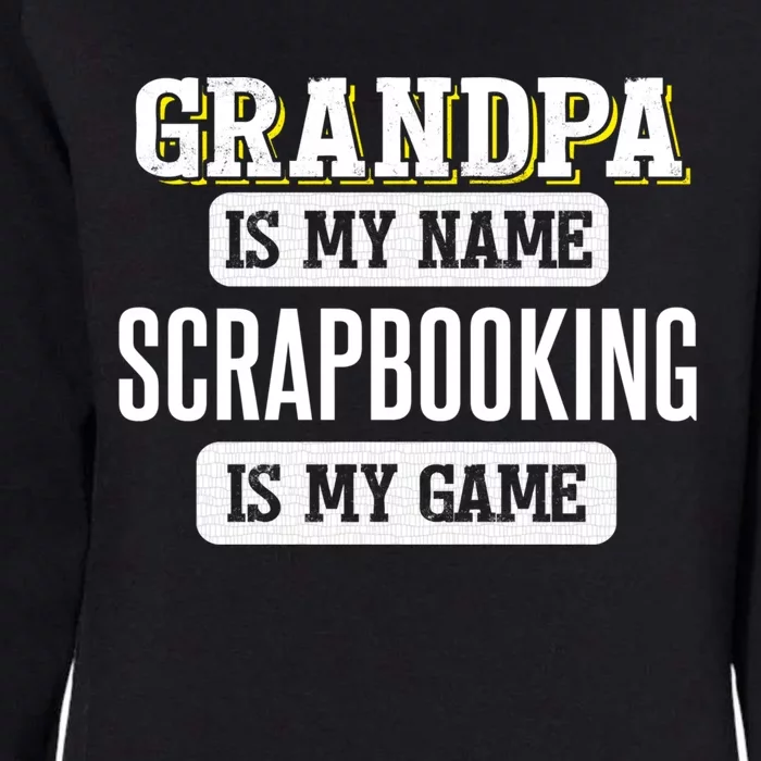 Funny Scrapbooking Gift For Grandpa Fathers Day Design Gift Womens California Wash Sweatshirt