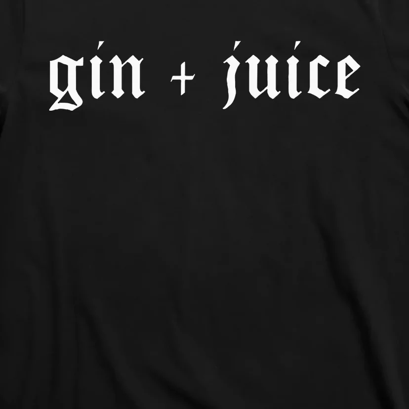 Fo Shizzle Gin + Juice T-Shirt